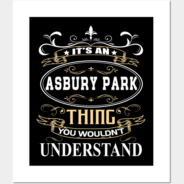 It's An Asbury Park Thing You Wouldn't Understand Wall Art by ThanhNga